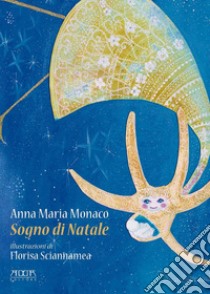 Sogno di Natale libro di Monaco Anna Maria