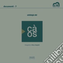 Antologia del càos. Catalogo della mostra (Bari, 10 dicembre 2022-31 gennaio 2023). Ediz. illustrata libro di Madaro L. (cur.)