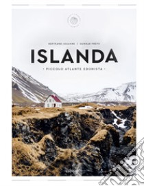 Islanda. Piccolo atlante edonista libro di Bertrand Jouanne