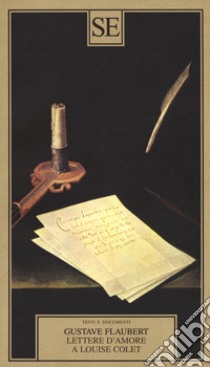 Lettere d'amore a Louise Colet 1846-1848 libro di Flaubert Gustave; Giaveri M. T. (cur.)