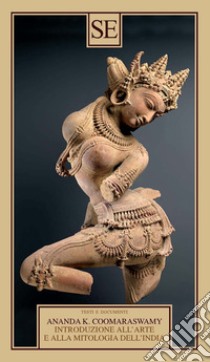 Introduzione all'arte e alla mitologia dell'India libro di Coomaraswamy Ananda Kentish
