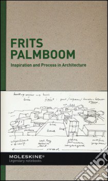Inspiration and process in architecture. Frits Palmboom. Ediz. illustrata libro di Fosso M. (cur.); Andreotti A. (cur.); Colombo S. (cur.)