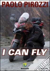 I can fly libro di Pirozzi Paolo