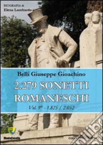 2.279 sonetti romaneschi. Vol. 9 libro di Belli Gioachino; Lombardo E. (cur.)