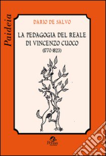 La pedagogia del reale di Vincenzo Cuoco (1770-1823) libro di De Salvo Dario