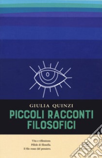Piccoli racconti filosofici libro di Quinzi Giulia