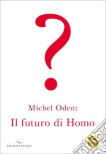 Il futuro di homo libro di Odent Michel