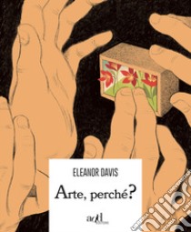 Arte, perché? libro di Davis Eleanor