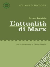 L'attualità di Marx libro di Labriola Arturo
