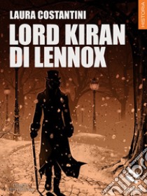 Lord Kiran di Lennox. Diario vittoriano. Vol. 2 libro di Costantini Laura