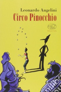 Circo Pinocchio libro di Angelini Leonardo