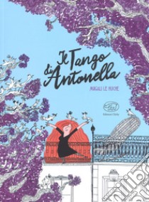 Il tango di Antonella libro di Le Huche Magali