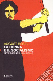La donna e il socialismo libro di Bebel August