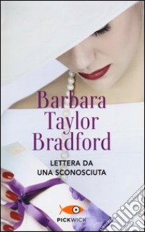 Lettera da una sconosciuta libro di Bradford Barbara Taylor