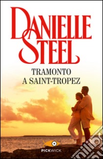 Tramonto a Saint-Tropez libro di Steel Danielle
