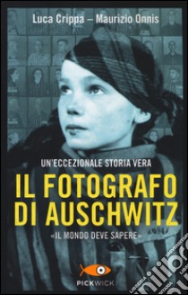 Il fotografo di Auschwitz libro di Crippa Luca; Onnis Maurizio