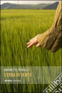 L'erba di vento libro di Pendola Marinette