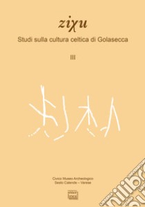 Studi sulla cultura celtica di Golasecca libro di Squarzanti Mauro