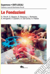 Le Fondazioni libro di Perulli Gianfranco; Boscaro Gianmaria; Baggio Claudia