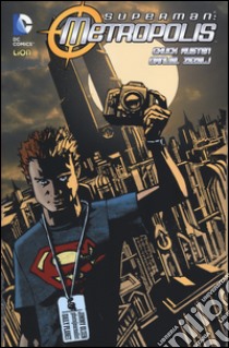 Metropolis. Superman. Vol. 1 libro di Austen Chuck; Zezelj Danijel