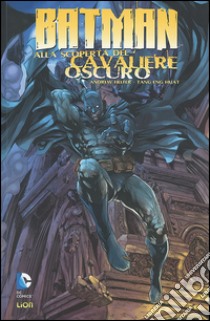 Batman: alla scoperta del cavaliere oscuro. Vol. 1 libro di Helfer Andrew; Huat Tan Eng