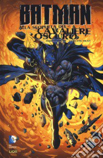 Batman: alla scoperta del cavaliere oscuro. Vol. 2 libro di Helfer Andrew; Huat Tan Eng