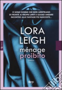 Menage proibito libro di Leigh Lora