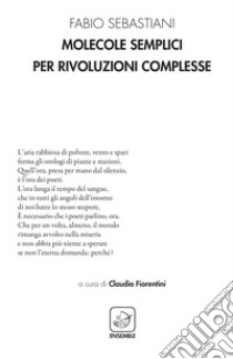 Molecole semplici per rivoluzioni complesse libro di Sebastiani Fabio; Fiorentini C. (cur.)