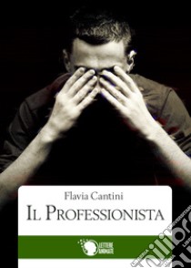 Il professionista libro di Cantini Flavia