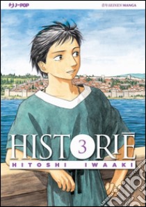 Historie. Vol. 3 libro di Iwaaki Hitoshi