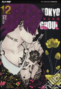 Tokyo Ghoul. Vol. 12 libro di Ishida Sui