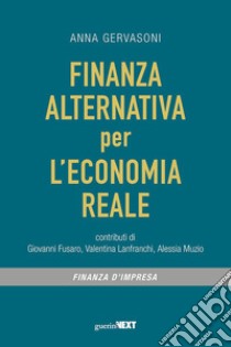 Finanza alternativa per l'economia reale libro di Gervasoni Anna