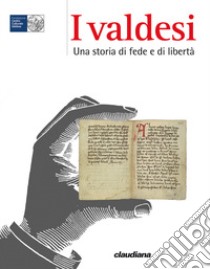 I valdesi. Una storia di fede e di libertà libro di Carpanetto D. (cur.); Fratini M. (cur.)