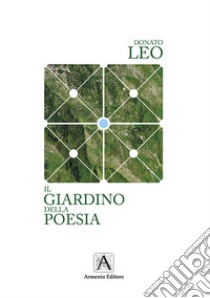 Il giardino della poesia libro di Donato Leo