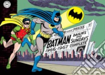 Batman. The Silver Age dailies and Sundays. Le strisce a fumetti della Silver Age. Vol. 1: 1966-1967 libro di Ellsworth Whitney