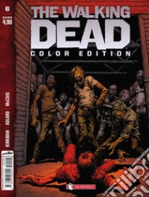 The walking dead. Color edition. Vol. 6 libro di Kirkman Robert