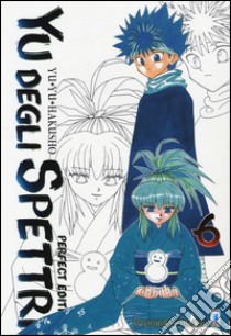 Yu degli spettri. Perfect edition. Vol. 6 libro di Togashi Yoshihiro