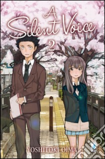 A silent voice. Vol. 2 libro di Oima Yoshitoki
