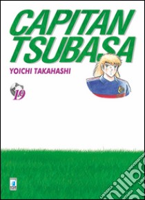 Capitan Tsubasa. New edition. Vol. 19 libro di Takahashi Yoichi