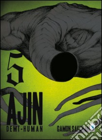 Ajin. Demi human. Vol. 5 libro di Sakurai Gamon