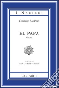 El Papa libro di Saviane Giorgio