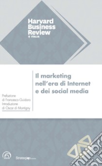 Il marketing nell'era di internet e dei social media libro