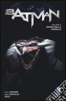 Morte della famiglia. Batman. Vol. 3 libro di Snyder Scott; Capullo Greg; Jock