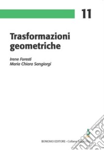 Trasformazioni geometriche libro di Foresti Irene; Sangiorgi M. Chiara