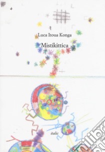 Mistikittica libro di Itoua Konga Luca