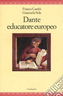 Dante educatore europeo libro di Cambi Franco; Sola Giancarla