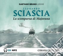 La scomparsa di Majorana letto da Gaetano Bruno. Audiolibro. CD Audio formato MP3  di Sciascia Leonardo