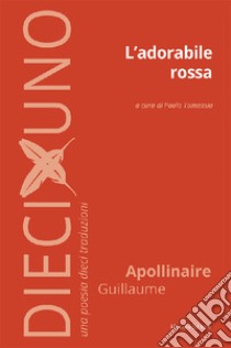 L'adorabile rossa libro di Apollinaire Guillaume; Tamassia P. (cur.)