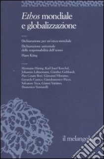 Ethos e poiesis. Vol. 7: Ethos mondiale e globalizzazione libro di Cunico G. (cur.); Kuschel K.-J. (cur.); Venturelli D. (cur.)