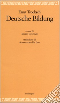 Deutsche Bildung libro di Troeltsch Ernst; Gennari M. (cur.)